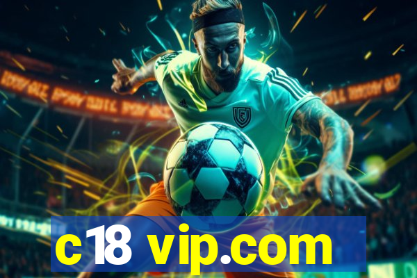 c18 vip.com